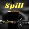 Spill - Single album lyrics, reviews, download