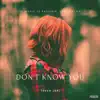 Stream & download Don't Know You - Single