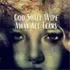 God Shall Wipe Away All Tears from Their Eyes song lyrics