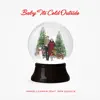 Baby, It's Cold Outside (feat. Ren Geisick) - Single album lyrics, reviews, download
