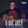 Você Não Sabe o Que Quer - Single