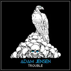 Trouble - Single by Adam Jensen album reviews, ratings, credits