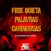 Stream & download Fode Quieta - Palavras Carinhosas