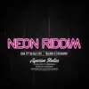 Neon Riddim - Single album lyrics, reviews, download