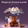 Magical Dreamworld album lyrics, reviews, download