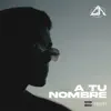 A Tu Nombre - Single album lyrics, reviews, download
