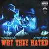 Stream & download Why They Hated (feat. Johnny Cinco) - Single