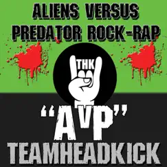 AVP (Aliens Versus Predator) - Single by Teamheadkick album reviews, ratings, credits