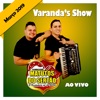 Varanda's Show - Março 2019 - O Verdadeiro Pé de Serra (Ao Vivo)