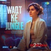 Waqt Ke Jungle (From "Do Baaraa") - Single