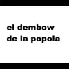 Stream & download el dembow de la popola - Single