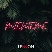 Lennon - Mienteme - Remix