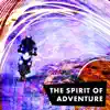 Stream & download The Spirit of Adventure