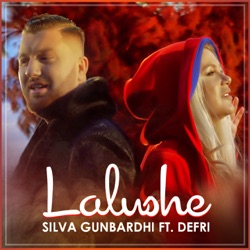 Silva Gunbardhi - Lalushe (feat. Defri)