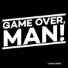 Game Over, Man! - Single album lyrics, reviews, download