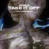 Take It Off (feat. Jaime Deraz) - Single album lyrics, reviews, download