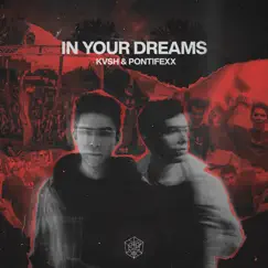 In Your Dreams - Single by Kvsh & Pontifexx album reviews, ratings, credits