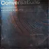 Conversations - EP album lyrics, reviews, download