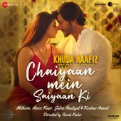 Chaiyaan Mein Saiyaan Ki (From "Khuda Haafiz - Chapter 2 Agni Pariksha") artwork