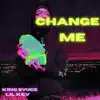 Change On Me (feat. Lil Kev) song lyrics