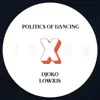 Politics of Dancing X Djoko & Lowris - Single album lyrics, reviews, download