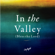 In the Valley (Bless the Lord) - CityAlight & Sandra McCracken