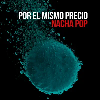 Por el Mismo Precio - Single - Nacha Pop