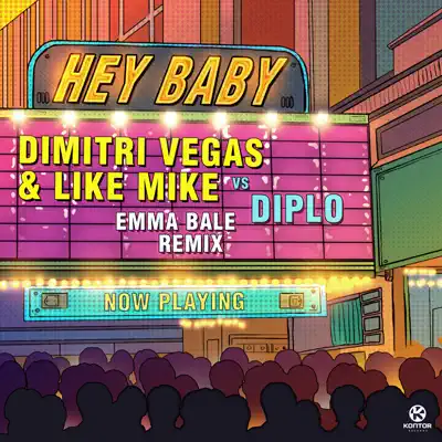 Hey Baby (Dimitri Vegas & Like Mike vs. Diplo) [Emma Bale Remix] - Single - Diplo