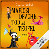 Mafiosi, Drache, Tod und Teufel. Stories - Sebastian Niedlich