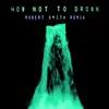 How Not To Drown (Robert Smith Remix) - Single album lyrics, reviews, download