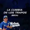 La Cumbia de los Trapos (Boca) - Single album lyrics, reviews, download