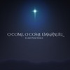 O Come, O Come Emmanuel - Single