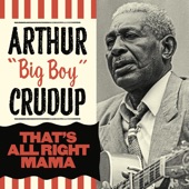 Arthur "Big Boy" Crudup - That's All Right (Mama)