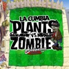 La Cumbia Plants Vs Zombies - Single