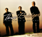 There's Nothing Like the Presence - Three Bridges