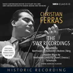 Beethoven, Tchaikovsky & Others: Violin Sonatas & Concertos by Christian Ferras, Pierre Barbizet, Stuttgart Radio Symphony Orchestra & SWR Sinfonieorchester Baden-Baden und Freiburg album reviews, ratings, credits