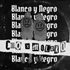 Blanco y Negro - Single album lyrics, reviews, download