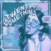 twenty something - EP album lyrics, reviews, download
