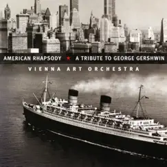 American Rhapsody: A Tribute to George Gershwin by Vienna Art Orchestra album reviews, ratings, credits