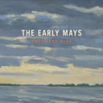 The Early Mays - Shakin' Down the Acorns