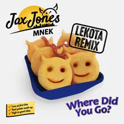 Where Did You Go? (Lekota Remix) - Single by Jax Jones & MNEK album reviews, ratings, credits
