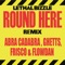 Round Here (Remix) [feat. Abra Cadabra, Ghetts, Frisco & Flowdan] - Single