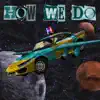 Stream & download How We Do - Single