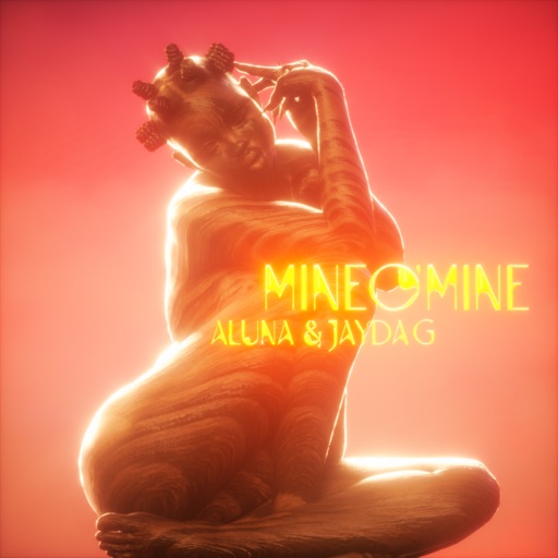 Mine O' Mine - Single by Aluna, Jayda G