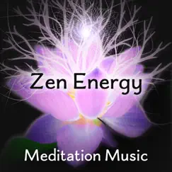 Zen Energy: Meditation Music – Calm Sounds from Nature, Relaxing, Serenity, Chakra Balancing, Positive Thoughts, Deep Contemplation, Spa & Wellness by Relaxing Zen Music Therapy album reviews, ratings, credits