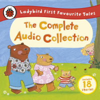 Ladybird - Ladybird First Favourite Tales: The Complete Audio Collection (Unabridged) artwork