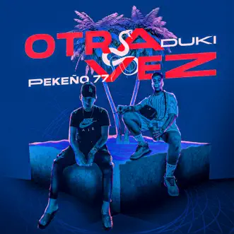 Otra Vez - Single by Duki & Pekeño 77 album reviews, ratings, credits