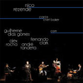 Nico Rezende Canta Chet Baker (feat. Guilherme Dias Gomes, Fernando Clark, Alex Rocha & André Tandeta) - Nico Rezende