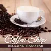 Stream & download Coffee Shop - Relaxing Piano Bar for Chill Zone, Lounge Mood Music Café, Restaurant, Jazz Club and Wellbeing