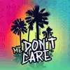 Me Don't Care - Single album lyrics, reviews, download